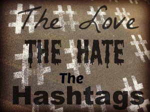 The Love, The Hate, The Hashtags