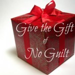Give the Gift of No Guilt