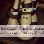 Super-easy, last-minute Thanksgiving decorations from stuff in your house