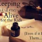 Keeping Christmas Alive for the Kids Even if it Kills Them